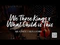 We Three Kings/What Child is This | Akil Patrick x Jason Coombs
