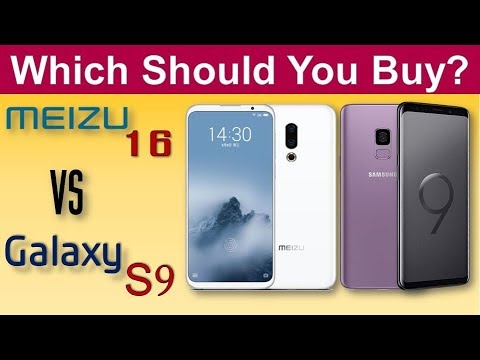 Meizu 16 vs Galaxy S9 - Which should you buy?