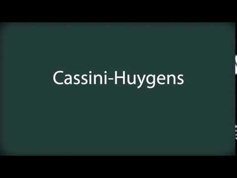 How to pronounce Cassini-Huygens