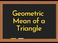 Geometric Mean of a Triangle Calculator Video