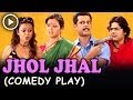 Jhol Jhaal Comedy Play Hindi Nasir Khan Sheetal Thakkar