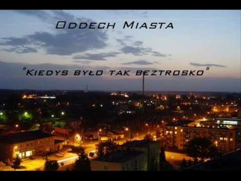 Oddech Miasta - Kiedyś było tak beztrosko