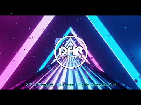 X.T.V Project - Number 1 (Chris Deeside Mix) - DHR