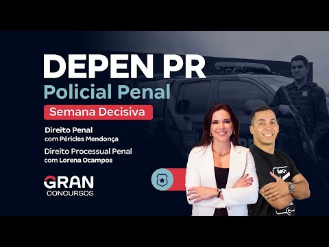 Concurso Depen PR - Semana Decisiva | Direito Penal e Direito Processual Penal