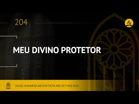 Novo Hinário Adventista • Hino 204 • Meu Divino Protetor • (Lyrics)