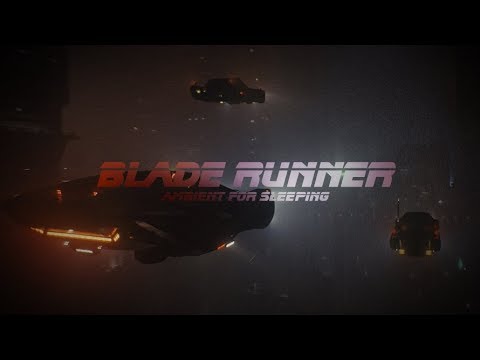 Blade Runner - Ambient for sleeping ASMR