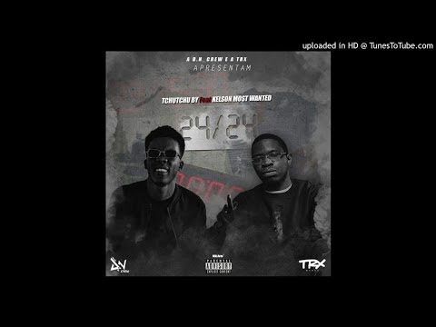 Tchutchu By & Kelson Most Wanted - 24 24 (Aúdio Mp3)