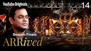 Season Finale | A. R. Rahman, Clinton Cerejo, Shaan, Vidya Vox  | #ARRivedSeries