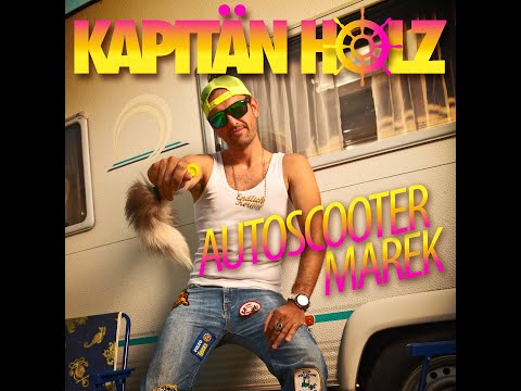 Kapitän Holz - Autoscooter Marek (Official Video) - feat. Endlich Kerwa