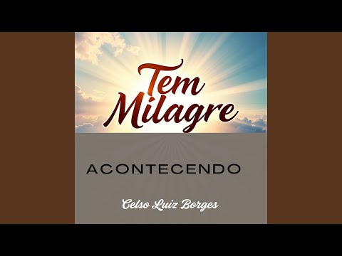 TEM MILAGRE ACONTECENDO