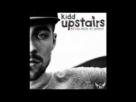 Kidd Upstairs - 401(k) (Prod. SHVRVZ) [Thizzler.com Exclusive]