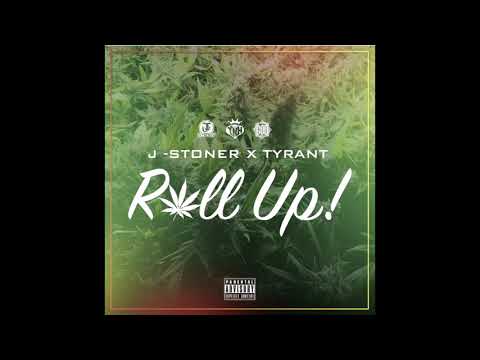 J Stoner Roll Up Ft. Tyrant (Official Audio)