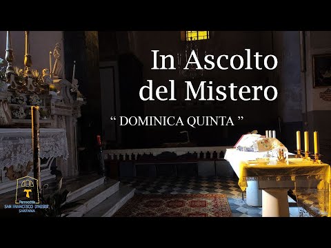 In Ascolto del Mistero “ Dominica Quinta ” ( D. Franco Pagano)
