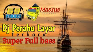 Download lagu Dj Perahu Layar terbaru🔥Slow Bass🔥|| by69project || mp3
