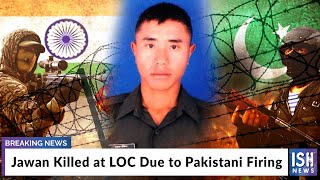 Jawan Killed at LOC Due to Pakistani Firing