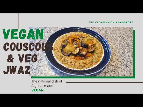 ALGERIAN COUSCOUS & VEGGIE JWAZ (STEW): Algeria's national dish, made vegan. @thevegancookspassport