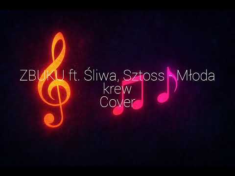 ZBUKU ft. Śliwa, Sztoss - Młoda krew (Cover) 2025 