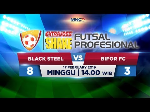 BLACK STEEL VS BIFOR FC (FT: 8-3) - ExtraJoss Shake Futsal Profesional 2019