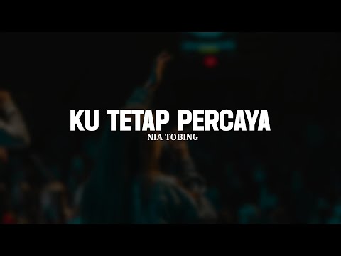 Ku Tetap Percaya - Nia Tobing (Lirik) || Lagu Rohani Kristen Paling Menyentuh Hati Terbaik 2025