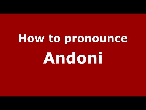 How to pronounce Andoni (Spanish/Spain) - PronounceNames.com