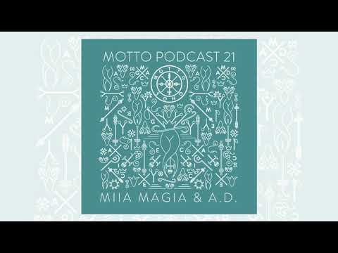 MOTTO Podcast 21 by Miia Magia & A.D. aka Alexi Delano