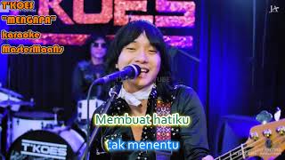 Download lagu T'KOES   MENGAPA karaoke M1 mp3