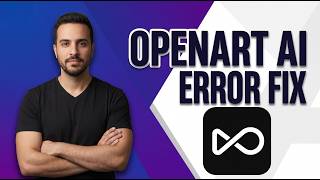 OpenArt AI Error Fix (Quick Troubleshooting Guide)