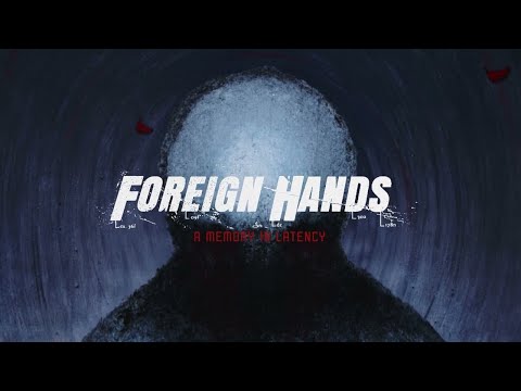 Foreign Hands - A Memory in Latency (OFFICIAL TRACK VIDEO)