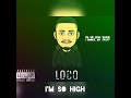 Dimzy OG Loco I'm So High)Official audio (lyrics)