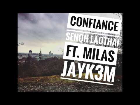 CONFIANCE (SENOH LAOTHAI, MILAS, JAYK3M)