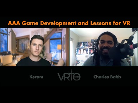VRTO 2021 - Charles Babb - AAA Game Development and Lessons for VR