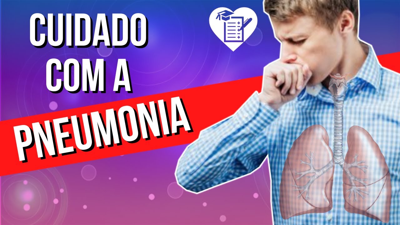 PNEUMONIA - Causas, Sintomas e Tratamento