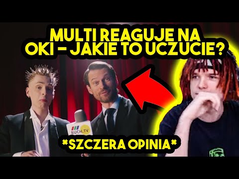 MULTI reaguje na OKI - JAKIE TO UCZUCIE? *szczera opinia*