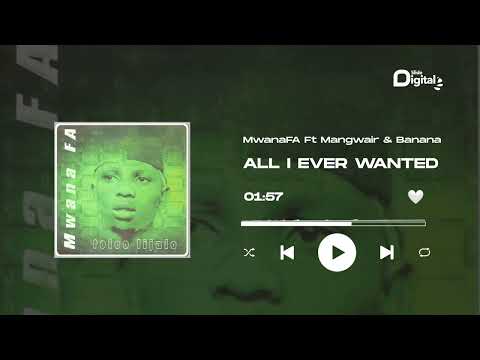 MwanaFA Ft Ngwair & Banana - All I Ever Wanted (Official Audio)