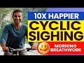 Boost your Happy Hormones with  Cyclic Sighing Breathing Technique | 5-Min Morning Breathwork