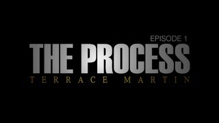 THE PROCESS EP. 1: The Making of &quot;Something Else&quot; Terrace Martin feat. Problem