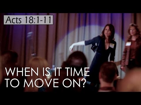 When Is It Time to Move On? (Acts 18:1-11) | TMBH Acts #76