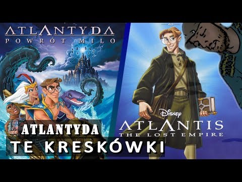 Atlantyda: Zaginiony Ląd (+Powrót Milo?) | Te Kreskówki - Odc. 26