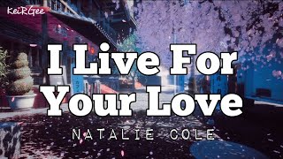 I Live For Your Love | by Natalie Cole | KeiRGee Lyrics Video