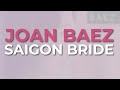 Joan Baez - Saigon Bride (Official Audio)