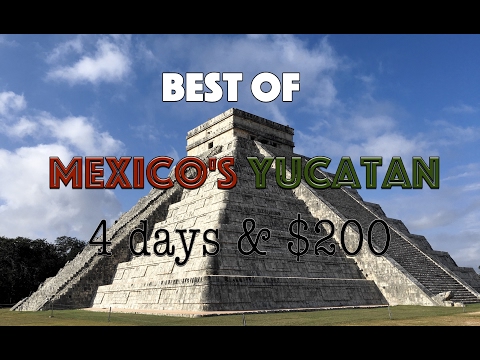 Mexico's Yucatan Travel Guide | 4 Days / Under $200