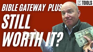 Is Bible Gateway Plus still worth it (REVIEW UPDATE)