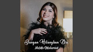 Download lagu Jangan Hilangkan Dia mp3 Download lagu Jangan Hilangkan Dia mp3