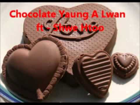 MyAnMaR New Chocolate Yaung A Lwan - Shwe Htoo SoN