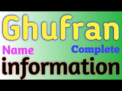 Ghufran Name Meaning | Ghufran Name Full Details | Ghufran Naam Ki Rashi | The Secret of Name