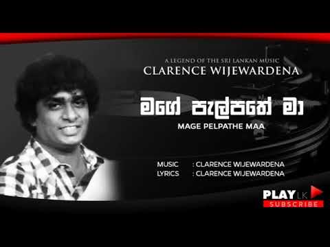 Mage Pelpathe (මගේ පැල්පතේ) - Clarence Wijewardena | Original Sinhala Songs | Play LK Music
