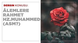 Hasan Yenidere - Âlemlere Rahmet Hz. Muhammed (A.S.M.)