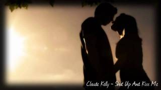 Claude Kelly - Shut Up And Kiss Me + DL [New RnB Music 2010]