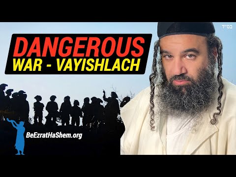 Parashat Vayishlach  - The Most Dangerous War