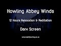 Howling Winds Abbey 12 Hours Relaxation Dark Screen